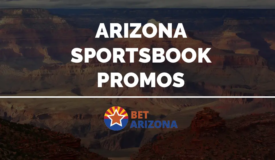 Arizona Sportsbook Promos